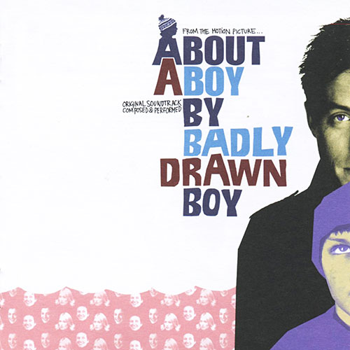 Badly Drawn Boy: About A Boy. A warm, witty, and charming soundtrack from a 